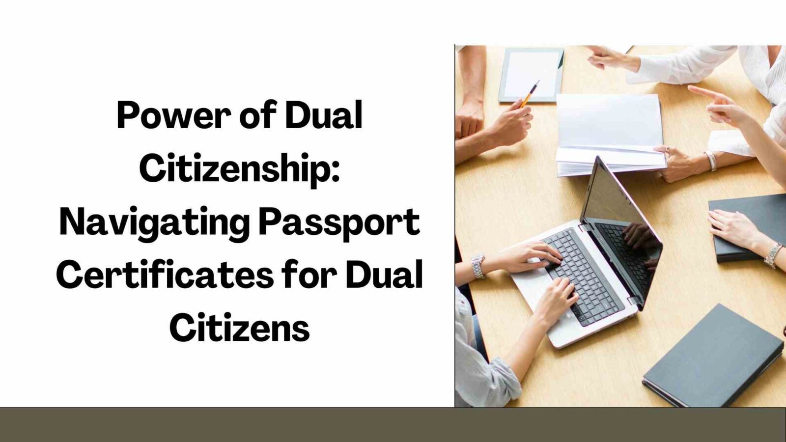 Power of Dual Citizenship Navigating Passport Certificates for Dual Citizens