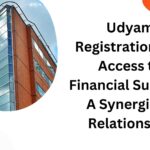 Udyam Registration and Access to Financial Support A Synergistic Relationship