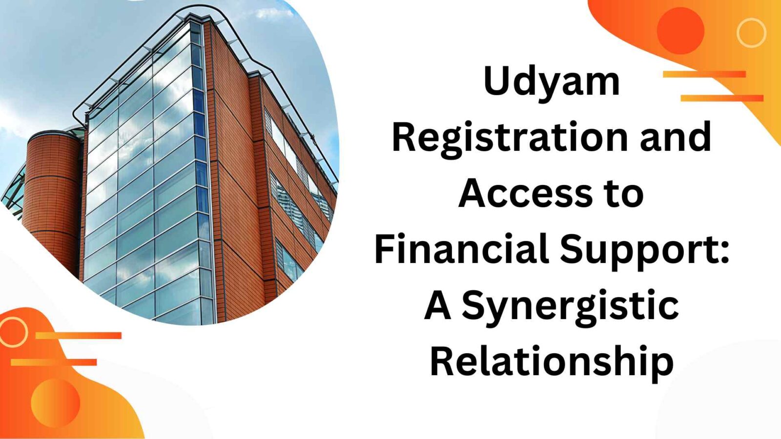 Udyam Registration and Access to Financial Support A Synergistic Relationship