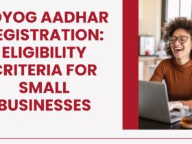 Udyog Aadhar Registration Eligibility Criteria for Small Businesses