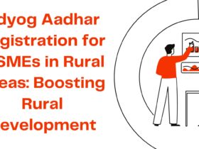 Udyog Aadhar Registration for MSMEs in Rural Areas Boosting Rural Development